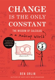 Change Is the Only Constant: The Wisdom of Calculus in a Madcap World (Ben Orlin)