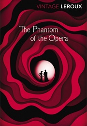 The Phantom of the Opera (Gaston Leroux)