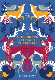 A Children's Literary Christmas: An Anthology (Anna James)