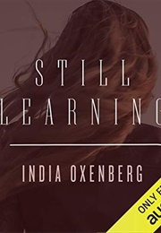 Still Learning (India Oxenberg)