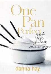 One Pan Perfect (Donna Hay)