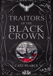 Traitors to the Black Crown (Cate Pearce)