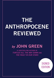 The Anthropocene Reviewed (John Green)