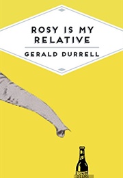 Rosy Is My Relative (Gerald Durrell)