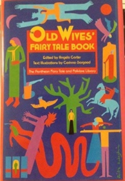 The Old Wives' Fairy Tale Book (Angela Carter)