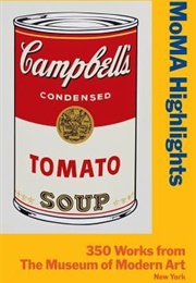 Moma Highlights: 350 Works From the Museum of Modern Art, New York (Museum of Modern Art (New York))
