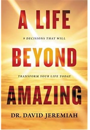 A Life Beyond Amazing (David Jeremiah)