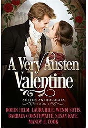 A Very Austen Valentine (Robin M. Helm, Laura Hile, Wendi Sotis, Barbara)