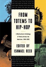 From Totems to Hip-Hop: A Multicultural Anthology of Poetry Across America (Ed. Ishmael Reed)