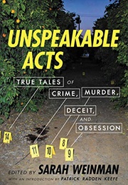 Unspeakable Acts: True Tales of Crime, Murder, Deceit & Obsession (Sarah Weinman)