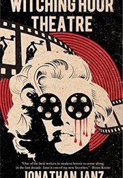 Witching Hour Theatre (Jonathan Janz)