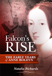 Falcon's Rise (Natalia Richard: The Early Years of Anne Boleyn)