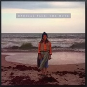 The Mute - Radical Face