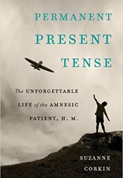 Permanent Present Tense (Suzanne Corkin)