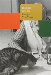 Paris Não Tem Fim (Enrique Vila-Matas)