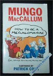 How to Be a Megalomaniac (Mungo McCallum)