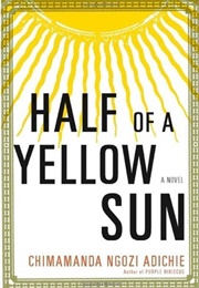 Half of a Yellow Sun (Chimamanda Ngozi Adichie)