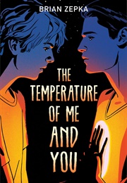 The Temperature of Me and You (Brian Zepka)
