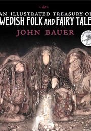 An Illustrated Treasury of Swedish Folk and Fairy Tales (John Bauer)