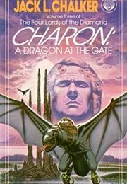 Charon: A Dragon at the Gate (Jack Chalker)