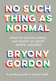 No Such Thing as Normal (Bryony Gordon)