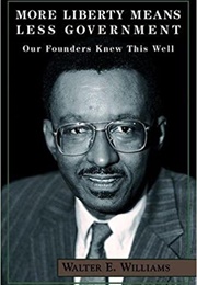 More Liberty Means Less Government (Walter Williams)
