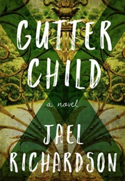 Gutter Child (Jael Richardson)