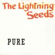 Pure .. the Lightning Seeds