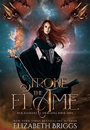 Stroke the Flame (Elizabeth Briggs)