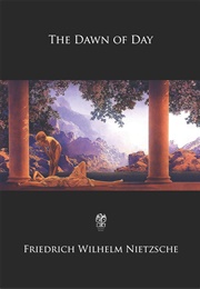 The Dawn of Day (Friedrich Nietzsche)