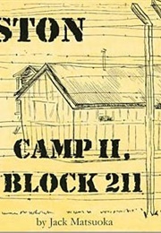 Camp II, Block 211; Daily Life in an Internment Camp (Jack Matsuoka)