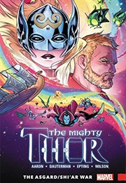 The Mighty Thor, Volume 3: Asgard/Shi&#39;ar War (Jason Aaron)