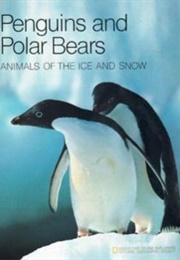 Penguins and Polar Bears: Animals of the Ice and Snow (Sandra Lee Crow)
