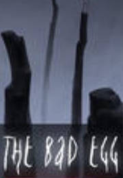 Bad Egg (2005)