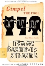 Gimpel the Fool &amp; Other Stories (Isaac Bashevis Singer)