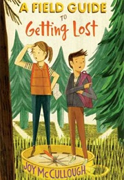 A Field Guide to Getting Lost (Joy McCullough)