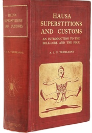 Hausa Superstitions & Customs (A. J. N. Tremearne)