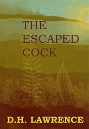 The Escaped Cock (D. H. Lawrence)