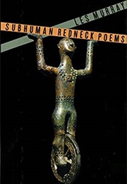 Subhuman Redneck Poems (Les Murray)