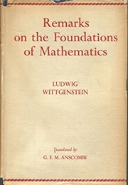 Remarks on the Foundations of Mathematics (Wittgenstein)