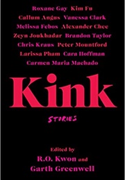 Kink (Garth Greenwell, Editor)