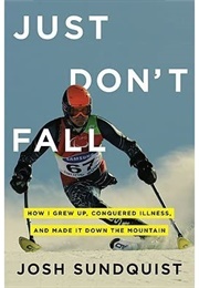 Just Don't Fall (Josh Sundquist)