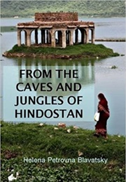 From the Caves and Jungles of Hindostan (Helena Petrovna Blavatsky)