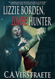 Lizzie Borden, Zombie Hunter (C.A. Verstraete)