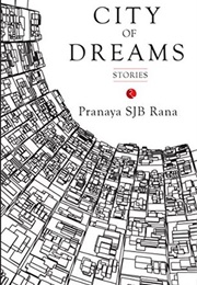 City of Dreams: Stories (Pranaya SJB Rana)