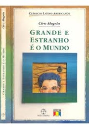 Grande E Estranho É O Mundo (Ciro Alegria)