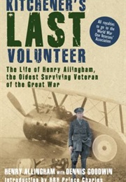 Kitchener's Last Volunteer (Henry Allingham With Dennis Goodwin)