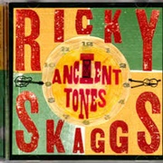 Ricky Skaggs & Kentucky Thunder, Ancient Tones