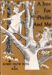 A Tree for Phyllis and Me (Bobby Snow Boal)