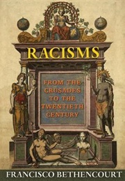 Racisms: From the Crusades to the Twentieth Century (Francisco Bethencourt)